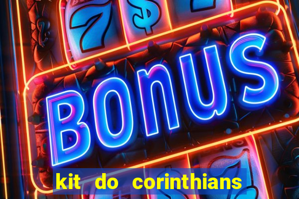 kit do corinthians dls 19