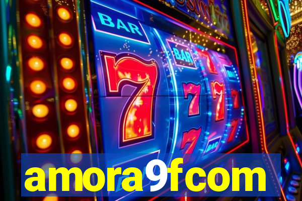 amora9fcom