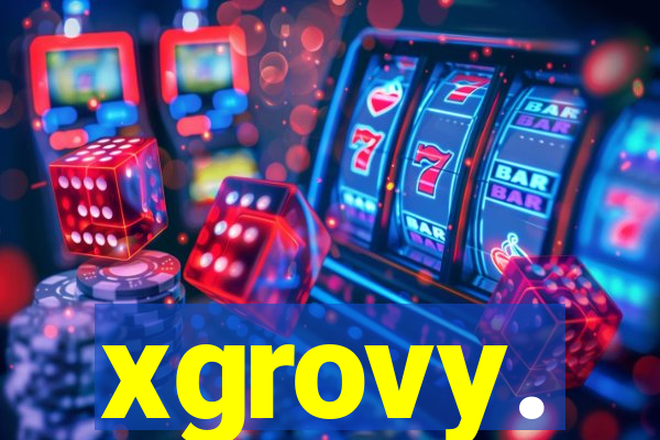 xgrovy.