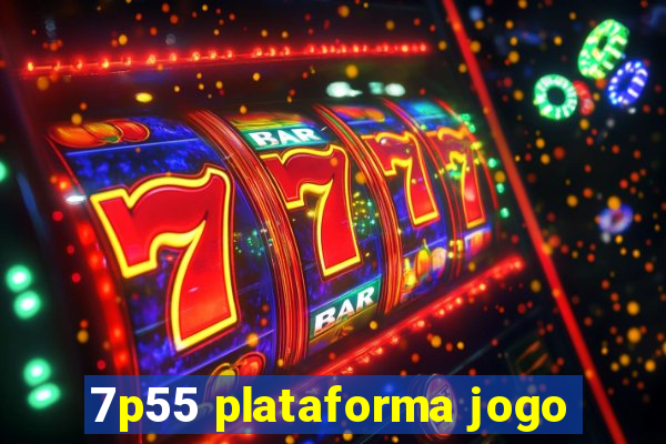 7p55 plataforma jogo