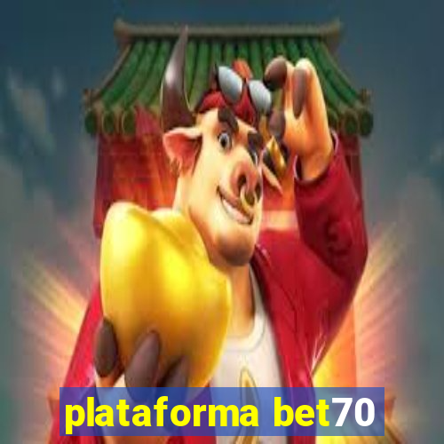 plataforma bet70