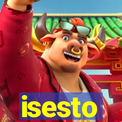 isesto