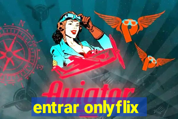 entrar onlyflix