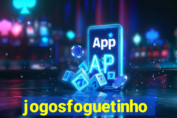 jogosfoguetinho