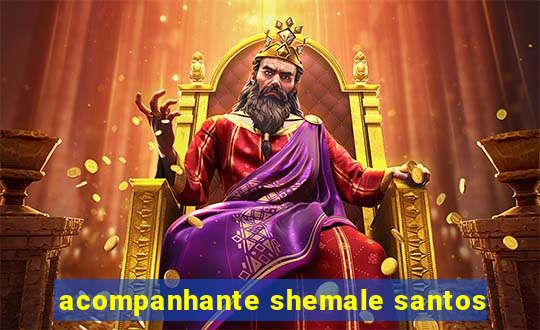 acompanhante shemale santos