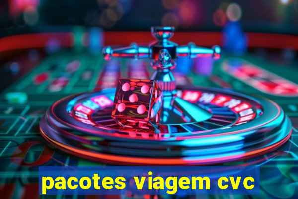 pacotes viagem cvc