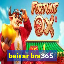 baixar bra365