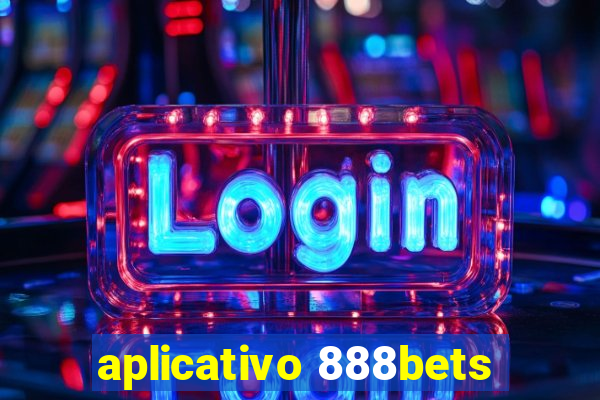 aplicativo 888bets