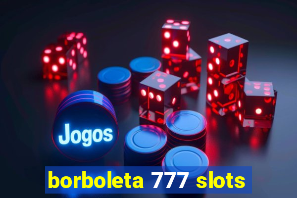 borboleta 777 slots