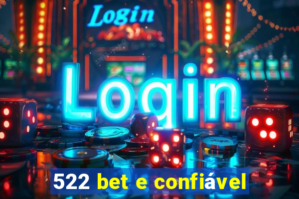 522 bet e confiável