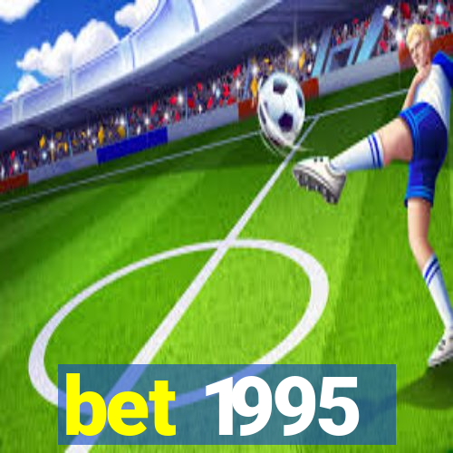 bet 1995