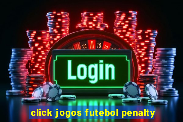 click jogos futebol penalty