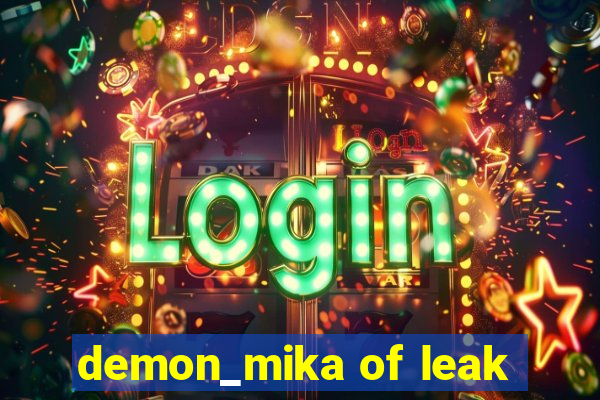 demon_mika of leak