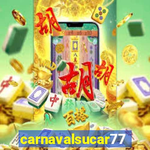 carnavalsucar777