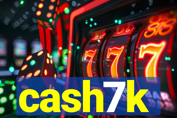 cash7k