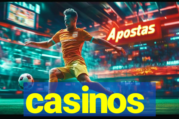 casinos