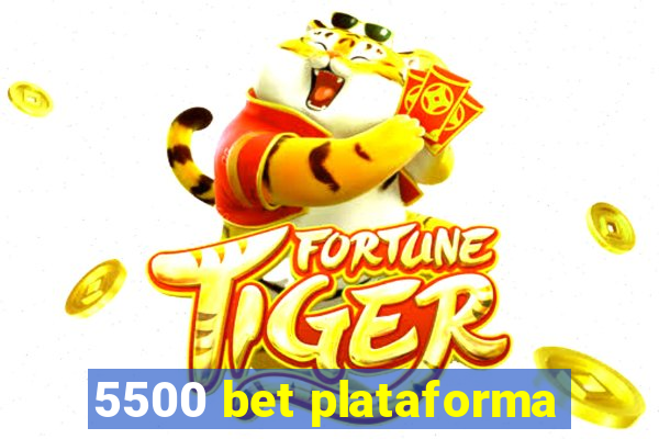 5500 bet plataforma