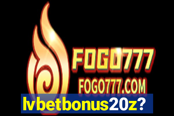 lvbetbonus20z?