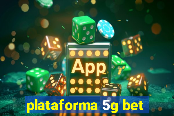 plataforma 5g bet