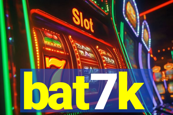 bat7k