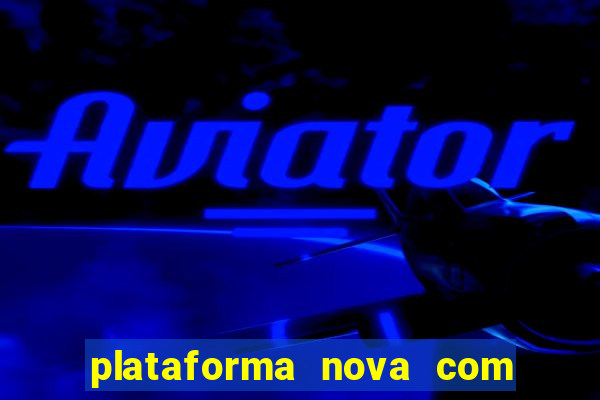 plataforma nova com b么nus de cadastro plataforma com bonus de cadastro facebook