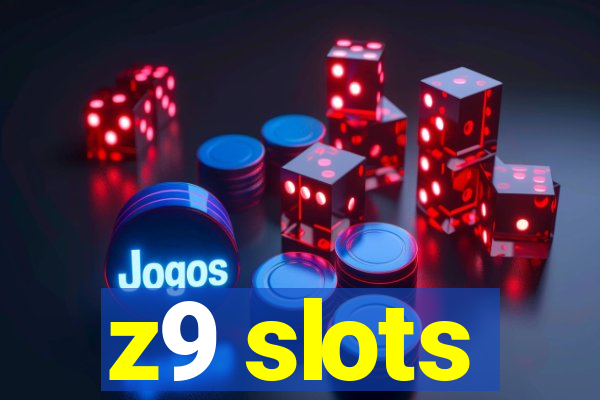 z9 slots