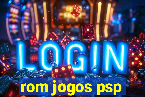 rom jogos psp