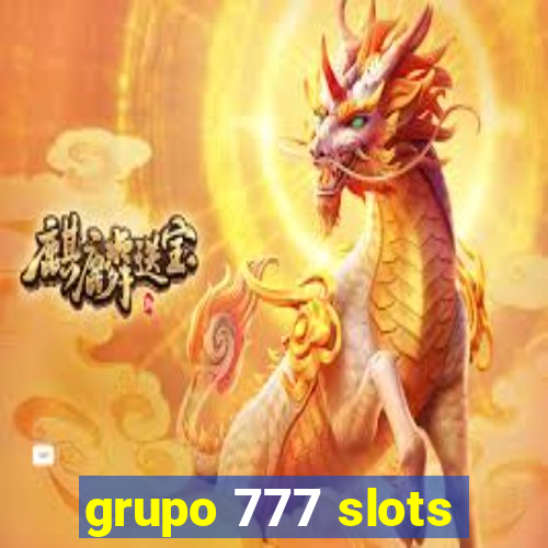 grupo 777 slots