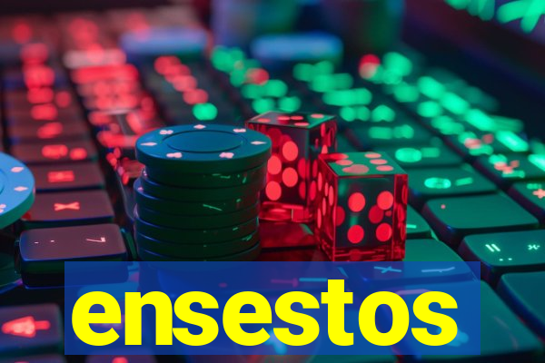 ensestos