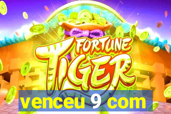 venceu 9 com