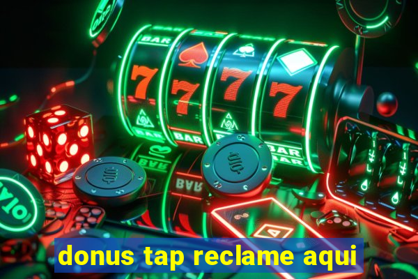 donus tap reclame aqui