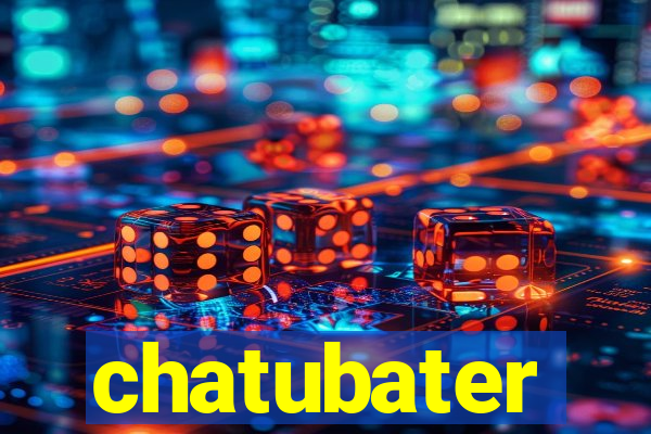 chatubater