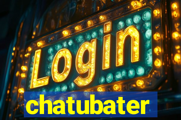 chatubater