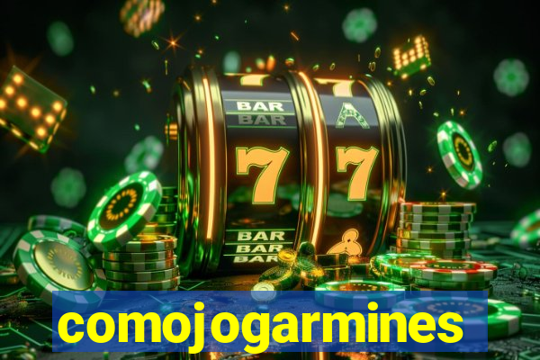 comojogarmines