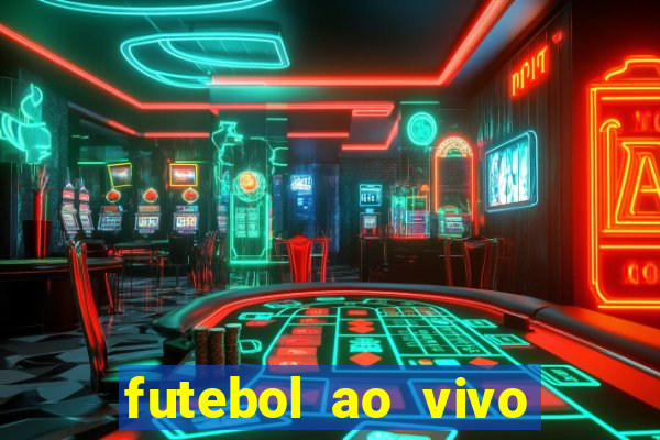 futebol ao vivo assistir no celular futemax