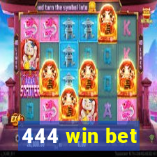 444 win bet