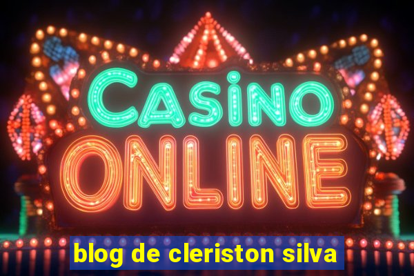 blog de cleriston silva