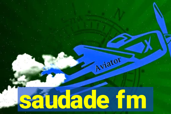 saudade fm