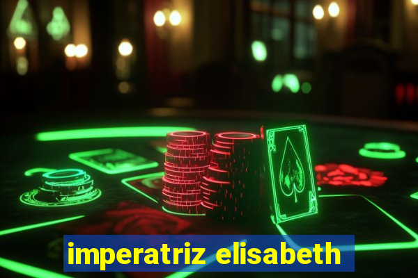 imperatriz elisabeth