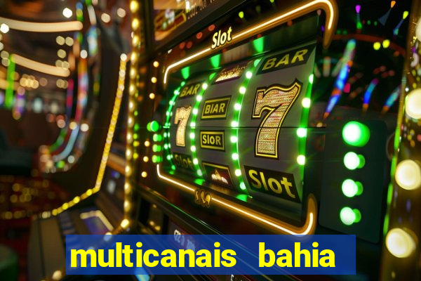 multicanais bahia ao vivo