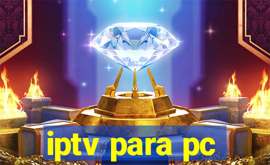 iptv para pc