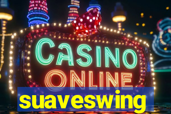 suaveswing