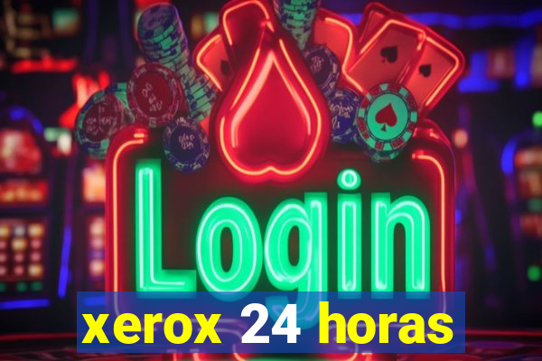 xerox 24 horas