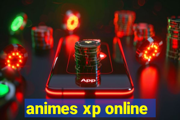 animes xp online