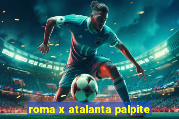 roma x atalanta palpite