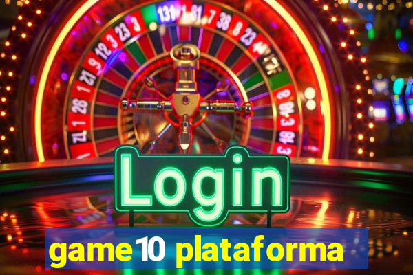 game10 plataforma