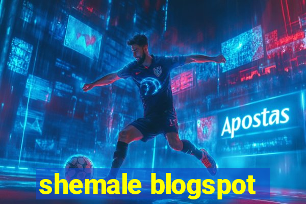 shemale blogspot