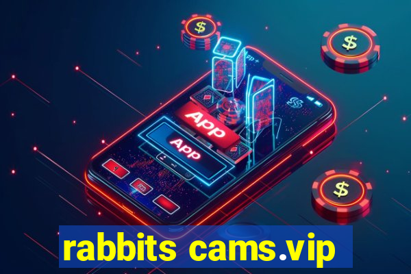 rabbits cams.vip