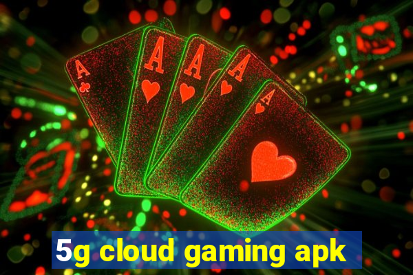 5g cloud gaming apk