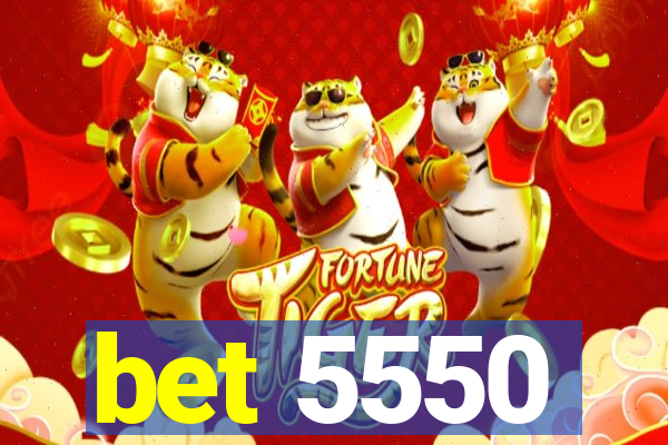 bet 5550